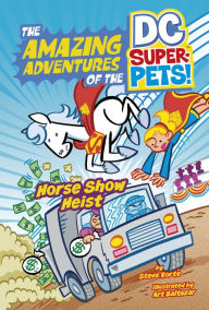 Title: Horse Show Heist (The Amazing Adventures of the DC Super-Pets), Author: Steve Korté