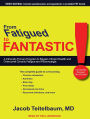 From Fatigued to Fantastic