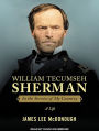 William Tecumseh Sherman: In the Service of My Country: A Life