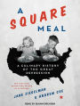 A Square Meal: A Culinary History of the Great Depression