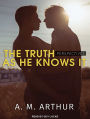 The Truth As He Knows It