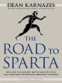 The Road to Sparta: Reliving the Ancient Battle and Epic Run That Inspired the World's Greatest Footrace