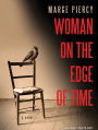 Woman on the Edge of Time: A Novel
