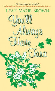 Title: You'll Always Have Tara, Author: Leah Marie Brown