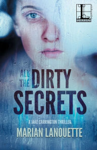 Title: All the Dirty Secrets, Author: Marian Lanouette