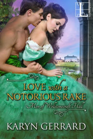Title: Love with a Notorious Rake, Author: Karyn Gerrard