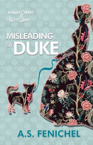 Title: Misleading a Duke: A Thrilling Historical Regency Romance Book, Author: A.S. Fenichel