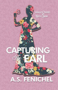 Title: Capturing the Earl, Author: A.S. Fenichel
