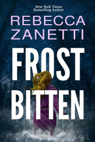 Title: Frostbitten: Action-packed suspense, Author: Rebecca Zanetti