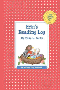 Title: Erin's Reading Log: My First 200 Books (GATST), Author: Martha Day Zschock