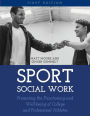 Sport Social Work: Promoting the Functioning and Well-being of College and Professional Athletes