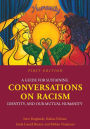 A Guide for Sustaining Conversations on Racism, Identity, and our Mutual Humanity