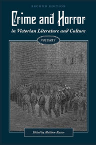 Title: Crime and Horror in Victorian Literature and Culture, Volume I, Author: Matthew Kaiser