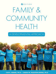 Title: Family and Community Health: A Developmental Approach, Author: Sue Adams