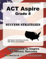 ACT Aspire Grade 8 Success Strategies Study Guide