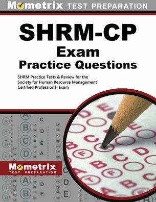 Shrm-Cp Exam Practice Questions: Shrm Practice Tests & Review For The ...