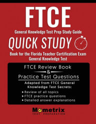 Title: FTCE General Knowledge Test Prep Study Guide: Quick Study Book for the Florida Teacher Certification Exam General Knowledge Test, Author: Florida Teacher Prep Team