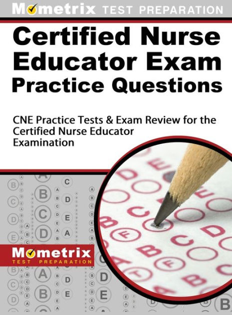 Certified Nurse Educator Exam Practice Questions: CNE Practice Tests ...