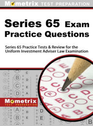 Title: Series 65 Exam Practice Questions: Series 65 Practice Tests & Review for the Uniform Investment Adviser Law Examination, Author: Mometrix Financial Industry Certificat