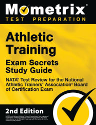 Title: Athletic Training Exam Secrets Study Guide - NATA Test Review for the National Athletic Trainers' Association Board of Certification Exam, Author: TBD