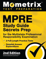 Title: MPRE Study Guide Secrets Prep for the Multistate Professional Responsibility Examination, 2 Full-Length Practice Tests, Detailed Answer Explanations, Author: Matthew Bowling