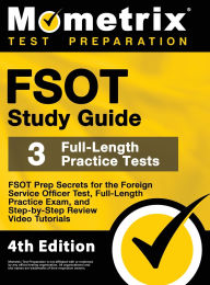Title: FSOT Study Guide - FSOT Prep Secrets, Full-Length Practice Exam, Step-by-Step Review Video Tutorials for the Foreign Service Officer Test: [4th Edition], Author: Mometrix