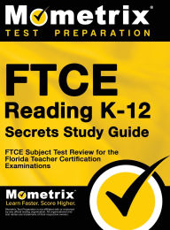 Title: FTCE Reading K-12 Secrets Study Guide: FTCE Test Review for the Florida Teacher Certification Examinations, Author: Matthew Bowling
