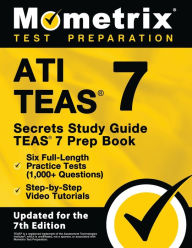 Title: ATI TEAS Secrets Study Guide - TEAS 7 Prep Book, Six Full-Length Practice Tests (1,000+ Questions), Step-by-Step Video Tutorials, Author: Matthew Bowling