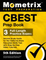 CBEST Prep Book - 3 Full-Length Practice Exams, Secrets Study Guide for the California Basic Education Skills Test with Step-by-Step Video Tutorials: [5th Edition]