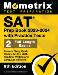 Title: SAT Prep Book 2023-2024 with Practice Tests - 2 Full-Length Exams, Secrets Study Guide Review for the Math, Reading, Writing and Language Sections: [8th Edition], Author: Matthew Bowling