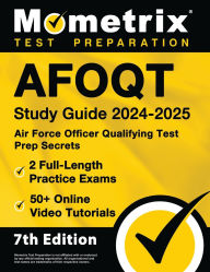 Title: Afoqt Study Guide 2024-2025 - Air Force Officer Qualifying Test Prep Secrets, 2 Full-Length Practice Exams, 50+ Online Video Tutorials: [7th Edition], Author: Matthew Bowling