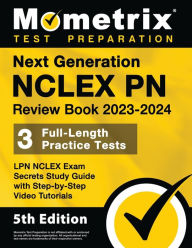Title: Next Generation NCLEX PN Review Book 2023-2024 - 3 Full-Length Practice Tests, LPN NCLEX Exam Secrets Study Guide with Step-By-Step Video Tutorials: [5th Edition], Author: Matthew Bowling