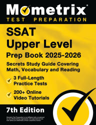 Title: SSAT Upper Level Prep Book 2025-2026 - 3 Full-Length Practice Tests, 200+ Online Video Tutorials, Secrets Study Guide Covering Math, Vocabulary and Reading: [7th Edition], Author: Matthew Bowling