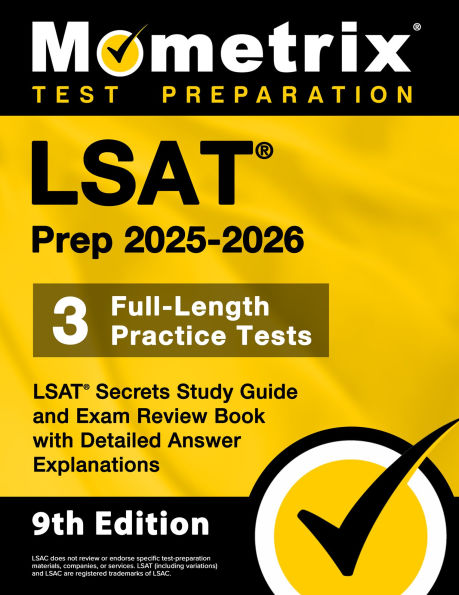 LSAT Prep 2025-2026 - 3 Full-Length Practice Tests, LSAT Secrets Study Guide and Exam Review Book with Detailed Answer Explanations: [9th Edition]