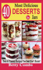 40 Most Delicious Desserts In Jars: Easy & Yummy Recipes You Just Can't Resist