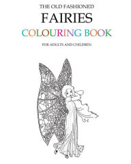 Title: The Old Fashioned Fairies Colouring Book, Author: Hugh Morrison