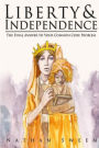 Liberty & Independence: The Final Answer to Your Common Core Problem