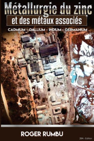 Title: Metallurgie Extractive du Zinc et des metaux associes, Author: Roger Rumbu