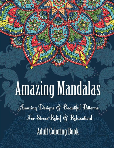 Fun and Relieving Mandalas: Coloring Book for Adults, Stress Coloring Books for Adults, Beautiful Patterns, 8. 5 X 11 [Book]