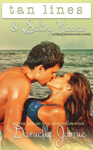 Title: Tan Lines & Salty Kisses, Author: Danielle Jamie