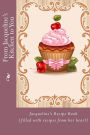 From Jacqueline's Kitchen to You: Jacqueline's Recipe Book (filled with recipes from her heart)