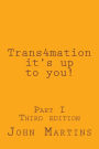 Trans4mation it's up to you!