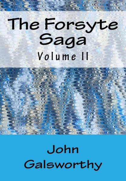 The Forsyte Saga: Volume II