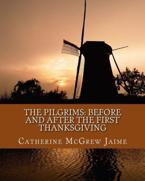 The Pilgrims: Before and After the First Thanksgiving