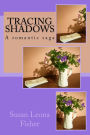 Tracing Shadows: A romantic saga