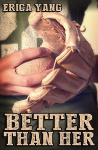 Title: Better Than Her, Author: Erica Yang