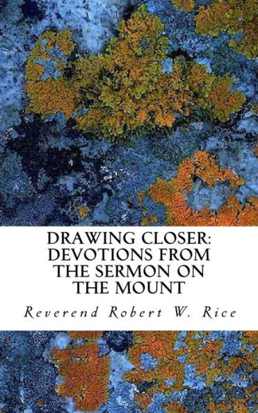 Drawing Closer: Devotions from the Sermon on the Mount