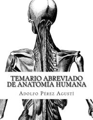 Title: Temario Abreviado de Anatomï¿½a Humana, Author: Adolfo Perez Agusti