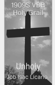 Title: 1909S VDB Holy Grail - Unholy, Author: Renee Denice Licano