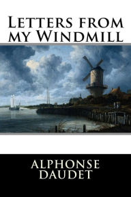 Title: Letters from my Windmill, Author: Alphonse Daudet